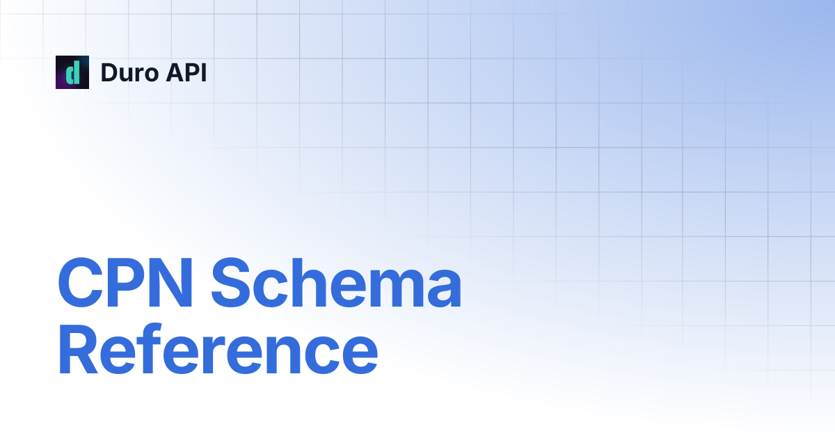 CPN Schema Reference | Duro API